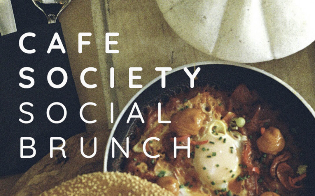 CAFÉ SOCIETY SOCIAL BRUNCH